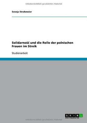 Solidarnosc und die Rolle der polnischen Frauen im Streik de Svenja Strohmeier