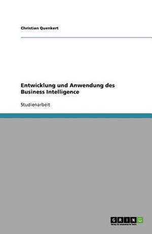 Entwicklung und Anwendung des Business Intelligence de Christian Quenkert