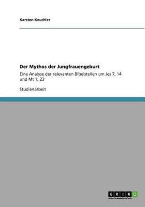 Der Mythos der Jungfrauengeburt de Karsten Keuchler