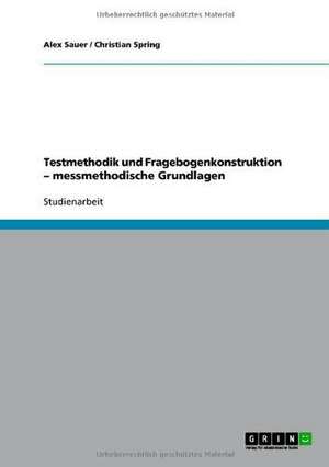 Testmethodik und Fragebogenkonstruktion - messmethodische Grundlagen de Alex Sauer