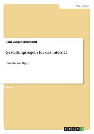 Gestaltungsregeln für das Internet de Hans-Jürgen Borchardt