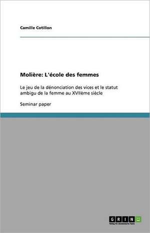 Molière: L'école des femmes de Camille Cotillon