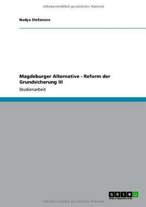 Magdeburger Alternative - Reform der Grundsicherung III de Nadya Stefanova