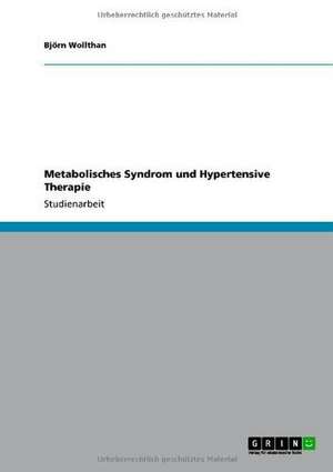 Metabolisches Syndrom und Hypertensive Therapie de Björn Wollthan