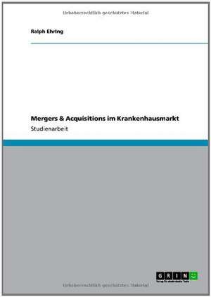 Mergers & Acquisitions im Krankenhausmarkt de Ralph Ehring