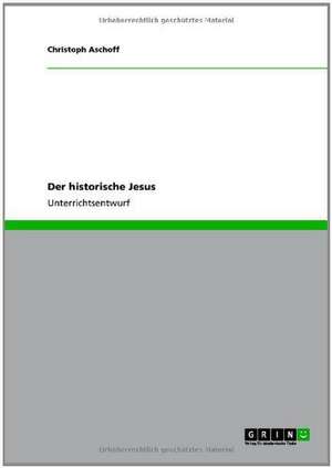 Der historische Jesus de Christoph Aschoff