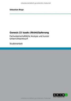 Genesis 22 Isaaks (Nicht)Opferung de Sebastian Riege