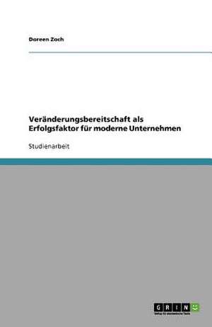 Veränderungsbereitschaft als Erfolgsfaktor für moderne Unternehmen de Doreen Zoch