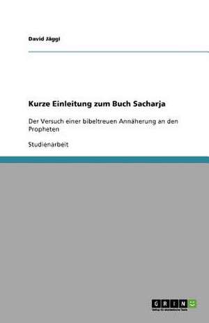 Kurze Einleitung zum Buch Sacharja de David Jäggi