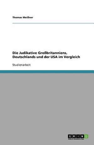 Die Judikative Großbritanniens, Deutschlands und der USA im Vergleich de Thomas Meißner