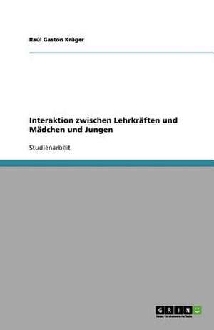 Interaktion zwischen Lehrkräften und Mädchen und Jungen de Raúl Gaston Krüger