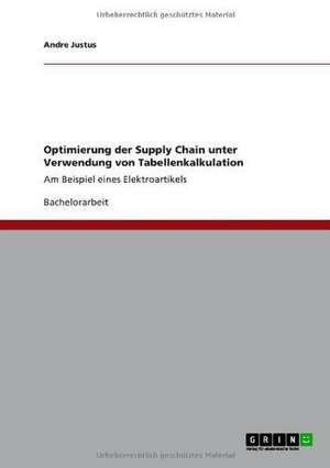 Optimierung der Supply Chain unter Verwendung von Tabellenkalkulation de Andre Justus