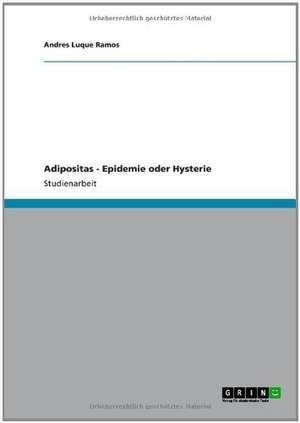 Adipositas - Epidemie oder Hysterie de Andres Luque Ramos