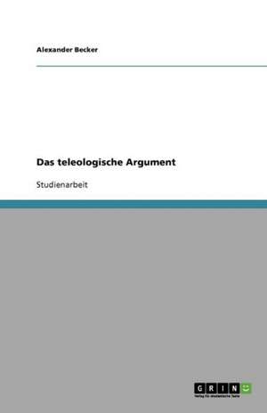 Das teleologische Argument de Alexander Becker