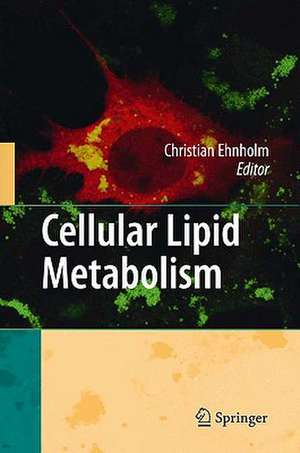 Cellular Lipid Metabolism de Christian Ehnholm