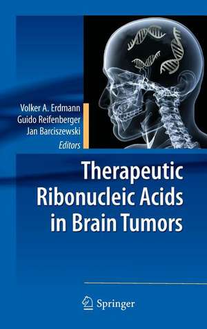 Therapeutic Ribonucleic Acids in Brain Tumors de Volker A. Erdmann