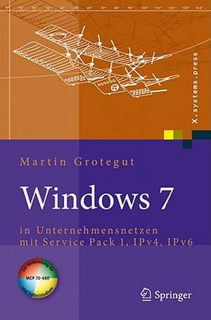 Windows 7: in Unternehmensnetzen mit Service Pack 1, IPv4, IPv6 de Martin Grotegut