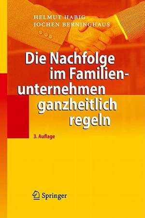 Die Nachfolge im Familienunternehmen ganzheitlich regeln de Helmut Habig