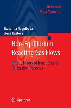 Non-Equilibrium Reacting Gas Flows: Kinetic Theory of Transport and Relaxation Processes de Ekaterina Nagnibeda