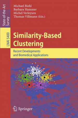 Similarity-Based Clustering: Recent Developments and Biomedical Applications de Thomas Villmann