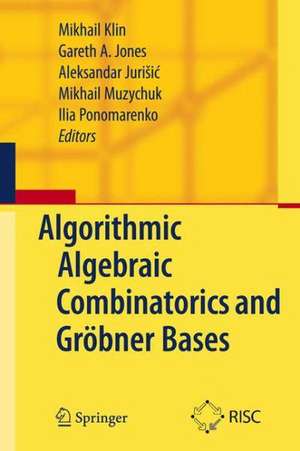 Algorithmic Algebraic Combinatorics and Gröbner Bases de Mikhail Klin