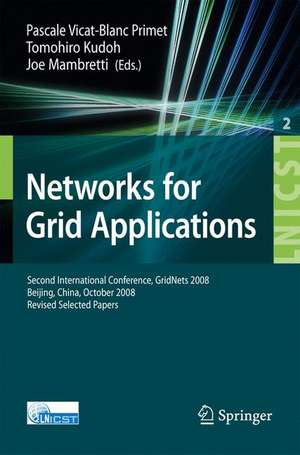 Networks for Grid Applications: Second International Conference, GridNets 2008, Beijing, China, October 8-10, 2008. Revised Selected Papers de Pascale Vicat-Blanc Primet