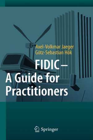 FIDIC - A Guide for Practitioners de Axel-Volkmar Jaeger