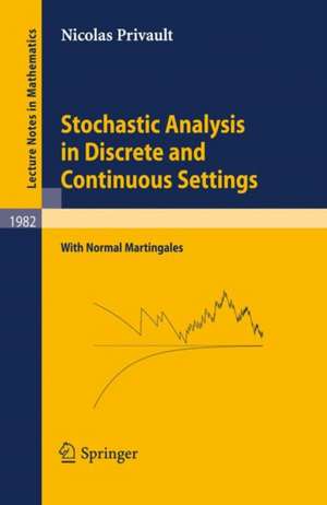 Stochastic Analysis in Discrete and Continuous Settings: With Normal Martingales de Nicolas Privault