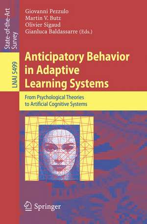 Anticipatory Behavior in Adaptive Learning Systems: From Psychological Theories to Artificial Cognitive Systems de Giovanni Pezzulo