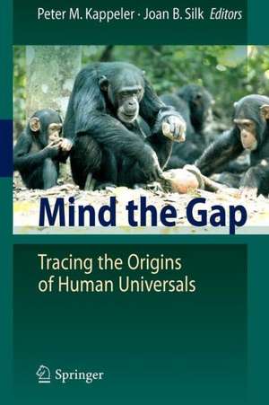 Mind the Gap: Tracing the Origins of Human Universals de Peter Kappeler