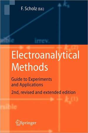 Electroanalytical Methods: Guide to Experiments and Applications de Fritz Scholz