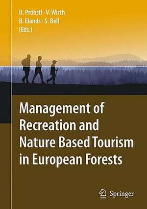 Management of Recreation and Nature Based Tourism in European Forests de Ulrike Pröbstl