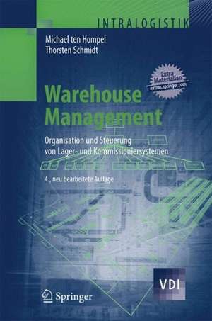 Warehouse Management: Organisation und Steuerung von Lager- und Kommissioniersystemen de Michael Hompel