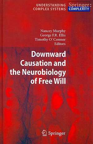 Downward Causation and the Neurobiology of Free Will de Nancey Murphy