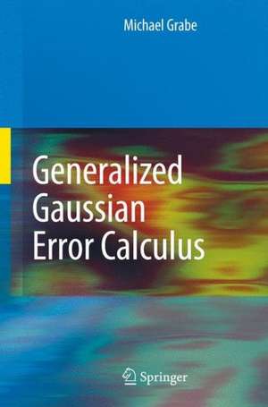 Generalized Gaussian Error Calculus de Michael Grabe