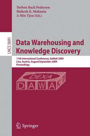 Data Warehousing and Knowledge Discovery: 11th International Conference, DaWaK 2009 Linz, Austria, August 31-September 2, 2009 Proceedings de Mukesh K. Mohania