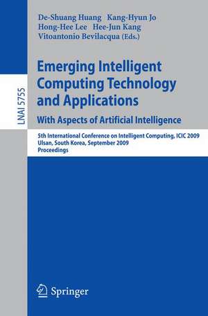 Emerging Intelligent Computing Technology and Applications. With Aspects of Artificial Intelligence: 5th International Conference on Intelligent Computing, ICIC 2009 Ulsan, South Korea, September 16-19, 2009 Proceedings de De-Shuang Huang