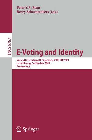 E-Voting and Identity: Second International Conference, VOTE-ID 2009, Luxembourg, September 7-8, 2009, Proceedings de Peter Y. A. Ryan