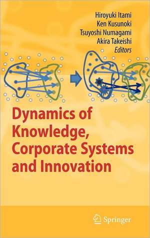 Dynamics of Knowledge, Corporate Systems and Innovation de Hiroyuki Itami