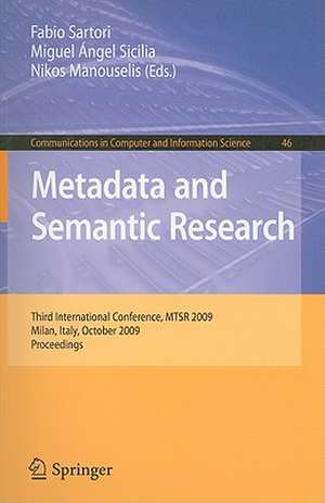 Metadata and Semantic Research: Third International Conference, MTSR 2009, Milan, Italy, October 1-2, 2009. Proceedings de Fabio Sartori