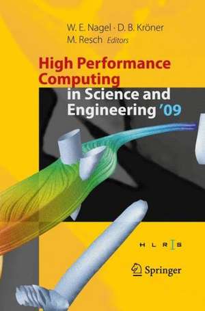 High Performance Computing in Science and Engineering '09: Transactions of the High Performance Computing Center, Stuttgart (HLRS) 2009 de Wolfgang E. Nagel