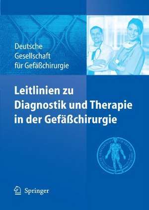 Leitlinien zu Diagnostik und Therapie in der Gefäßchirurgie de Deutsche Gesellschaft für Gefäßchir