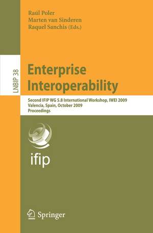 Enterprise Interoperability: Second IFIP WG 5.8 International Workshop, IWEI 2009, Valencia, Spain, October 13-14, 2009, Proceedings de Raúl Poler