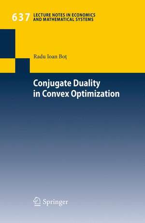 Conjugate Duality in Convex Optimization de Radu Ioan Bot