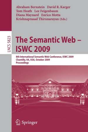 The Semantic Web - ISWC 2009: 8th International Semantic Web Conference, ISWC 2009, Chantilly, VA, USA, October 25-29, 2009, Proceedings de Abraham Bernstein