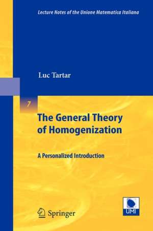 The General Theory of Homogenization: A Personalized Introduction de Luc Tartar