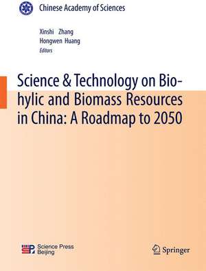 Science & Technology on Bio-hylic and Biomass Resources in China: A Roadmap to 2050 de Xinshi Zhang