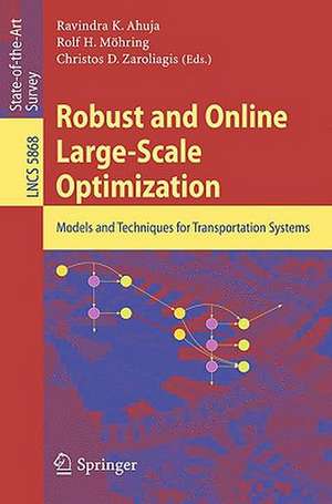 Robust and Online Large-Scale Optimization: Models and Techniques for Transportation Systems de Ravindra K. Ahuja