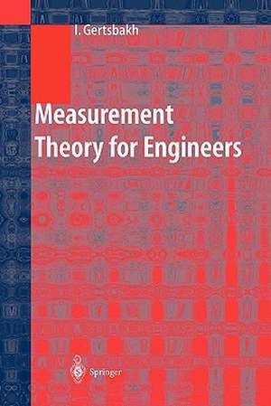 Measurement Theory for Engineers de Ilya Gertsbakh