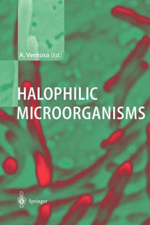 Halophilic Microorganisms de Antonio Ventosa